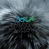 Christophe Willem – Berlin (File, AAC)