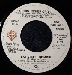 Christopher Cross – Say You'll Be Mine (Vinyl, 7")