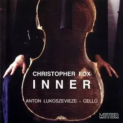 Christopher Fox – Anton Lukoszevieze - Inner (CD, Album)