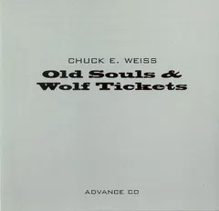 Chuck E. Weiss – Old Souls & Wolf Tickets (CD, Advance)