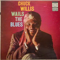 Chuck Willis – Wails The Blues (Vinyl, LP)