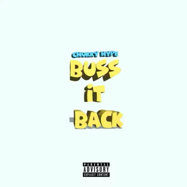 Chukky Hype – Buss It Back