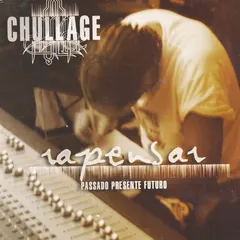 Chullage – Rapensar (Passado Presente Futuro) (CD, Album)