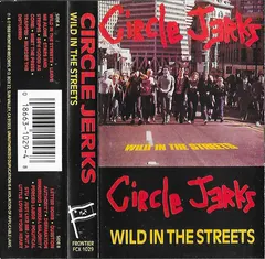 Circle Jerks – Wild In The Streets (Cassette, Album)