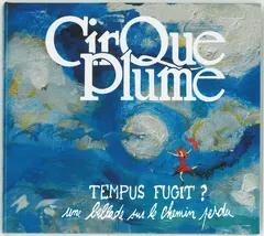 Cirque Plume, Benoit Schick – Tempus Fugit ? (CD)