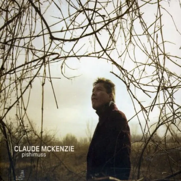 Claude McKenzie – Pishimuss