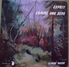 Claude Tassin – Esprit Comme Une Sève (Vinyl, LP)