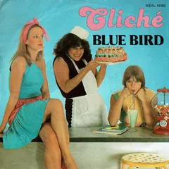 Cliché (4) – Blue Bird (Vinyl, 7")