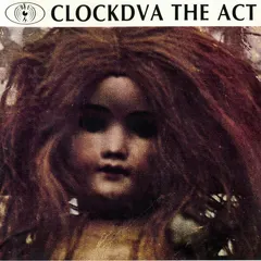 CLOCKDVA* – The Act (CD, Maxi-Single)