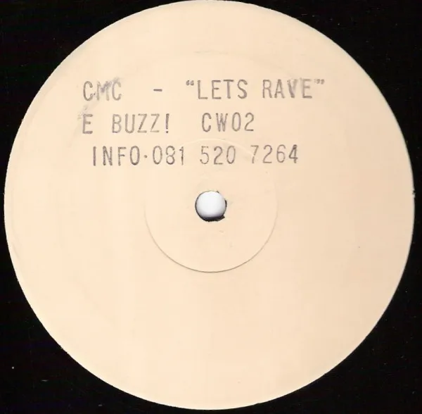 CMC* – Lets Rave - E Buzz! / Don't Stop