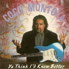 Coco Montoya Blind Pig Records – Ya Think I'd Know Better (CD, Album)