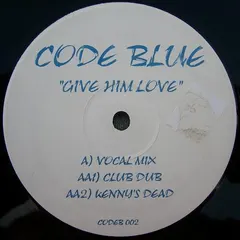 Code Blue (2) – Give Him Love / Kenny's Dead (Vinyl, 12")