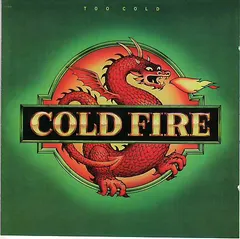 Cold Fire (2) – Too Cold (CD, Album)