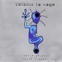 Colonic La Vage – Sound Objects With Found Scapes (CD, Album)
