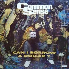 Common Sense* – Can I Borrow A Dollar? (Vinyl, LP)