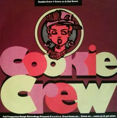 Cookie Crew* – Come On & Get Some (Vinyl, 7")