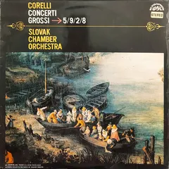 Corelli*, Slovak Chamber Orchestra – Concerti Grossi ➔ 5 / 9 / 2 / 8 (Vinyl, LP)