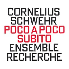 Cornelius Schwehr – Ensemble Recherche - Poco A Poco Subito (CD, Album)