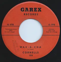 Cornells* – Wak-A-Cha (Vinyl, 7")