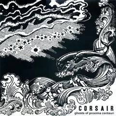 Corsair (4) – Ghosts Of Proxima Centauri (Vinyl, 12")