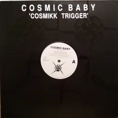 Cosmic Baby – Cosmikk Trigger (Vinyl, 12")