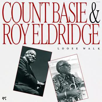 Count Basie & Roy Eldridge – Loose Walk