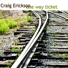 Craig Erickson – One Way Ticket (File, AAC)