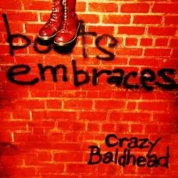 Crazy Baldhead – Boots Embraces