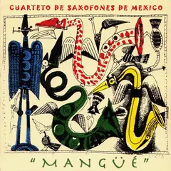 Cuarteto de Saxofones de México – "Mangüe" (CD, Album)