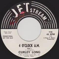 Curley Long – 4 O'Clock A.M. (Vinyl, 7")