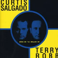 Curtis Salgado And Terry Robb – Hit It 'n Quit It (CD, Album)