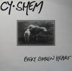 Cy – Shem - Every Broken Heart / The Cupboard (Vinyl, 12")