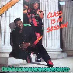 D.J. Magic Mike* & M.C. Madness* – Class Is In Session (Vinyl, 12")