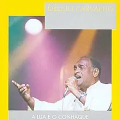 Délcio Carvalho* – A Lua E O Conhaque (CD, Album)