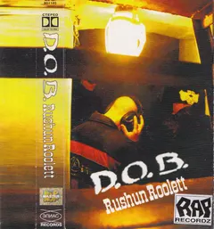 D.O.B. (4) – Rushun Roolett (Cassette, Album)