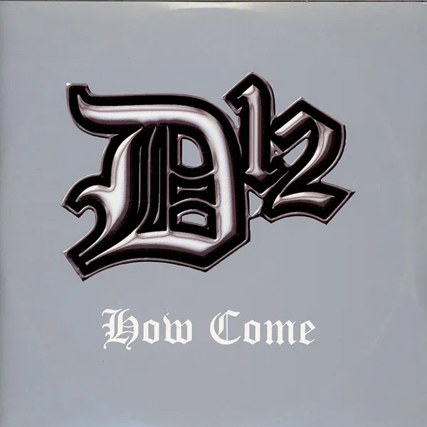 D12 – How Come
