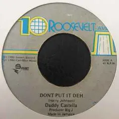 Daddy Castella – Dont Put It Deh (Vinyl, 7")