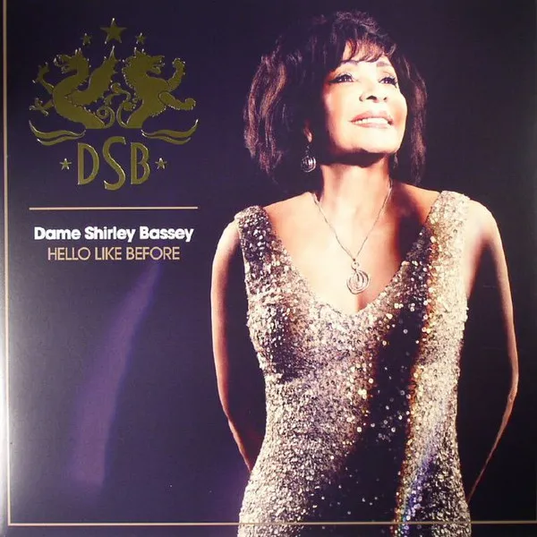 Dame Shirley Bassey* – Hello Like Before