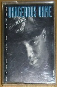 Dangerous Dame – Same Olé Dame