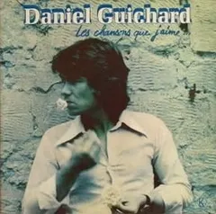 Daniel Guichard – Les Chansons Que J'aime... (Vinyl, LP)