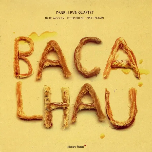 Daniel Levin Quartet – Bacalhau