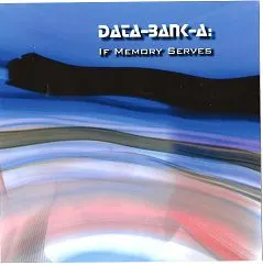 Data-Bank-A – If Memory Serves (CDr, Album)