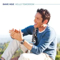 Dave Koz – Hello Tomorrow (CD, Album)