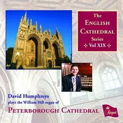 David Humphreys (6) – David Humphreys Plays The William Hill Organ Of Peterborough Cathedral (CD)