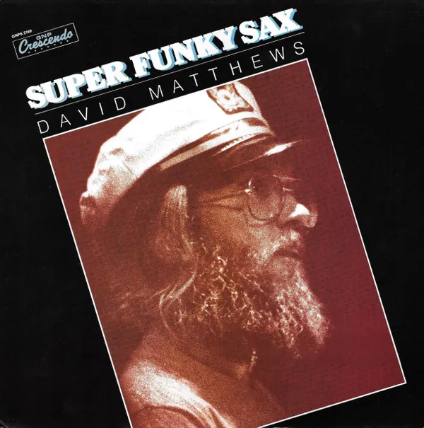 David Matthews* – Super Funky Sax