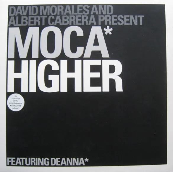 David Morales & Albert Cabrera Present Moca Featuring Deanna – Higher