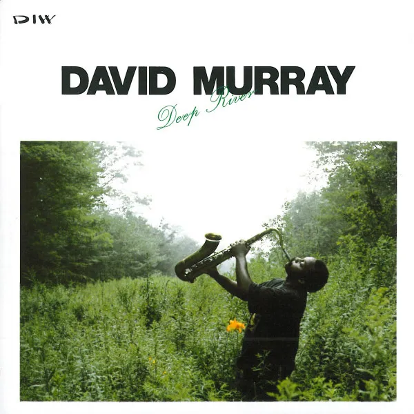 David Murray – Deep River