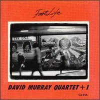 David Murray Quartet + 1* – Fast Life