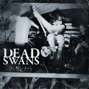 Dead Swans – It's Starting