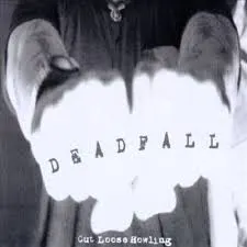 Deadfall (4) – Cut Loose Howling (CD, Album)
